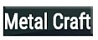 METAL CRAFT